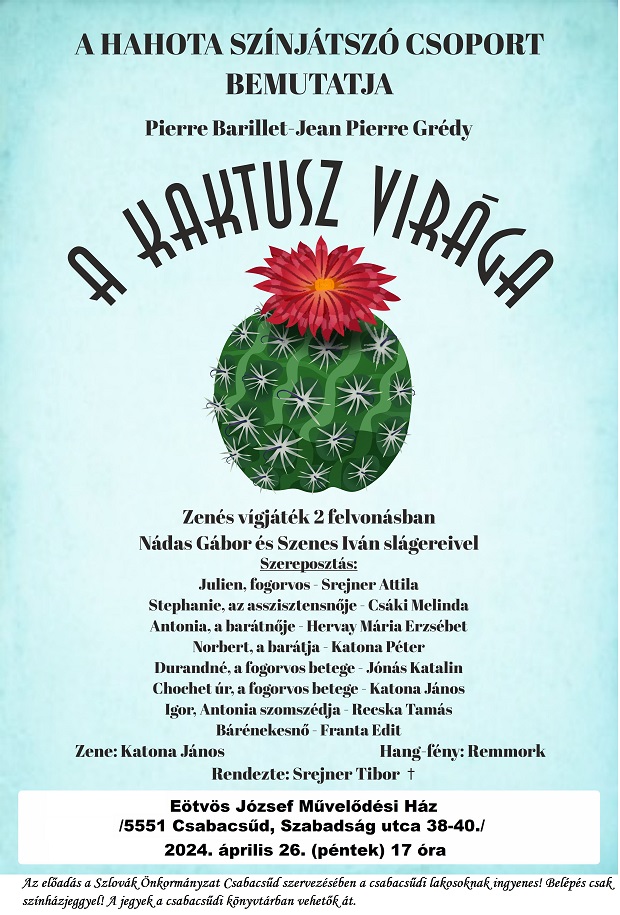 A kaktusz virága @ Eötvös József Művelődési Ház | Csabacsűd | Magyarország